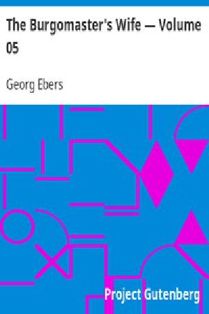 [Gutenberg 5582] • The Burgomaster's Wife — Volume 05